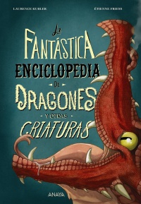 La fantástica enciclopedia de dragones y otras criaturas