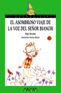 El asombroso viaje de la voz del seor Bianchi