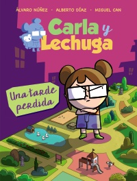 Carla y Lechuga 2. Una tarde perdida